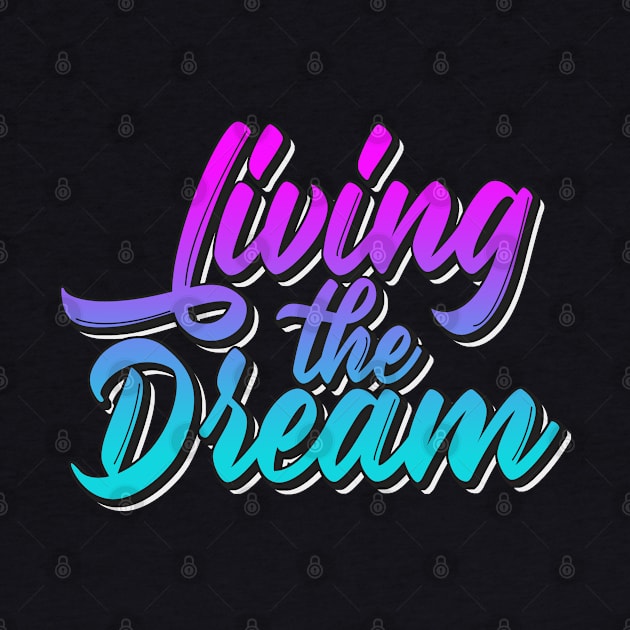 Living The Dream by Zen Cosmos Official